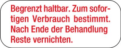 Haftetiketten "Begr. haltbar. Z.sofortigen Verbr.bestimmt. N.Ende der Beh.Reste vernichten."