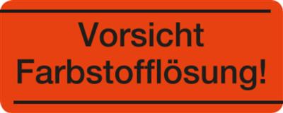 Haftetiketten "Vorsicht Farbstofflösung!"