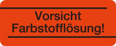 Haftetiketten "Vorsicht Farbstofflösung!"